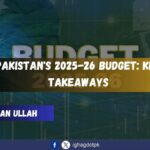 Pakistan’s 2025-26 Budget: Key Takeaways