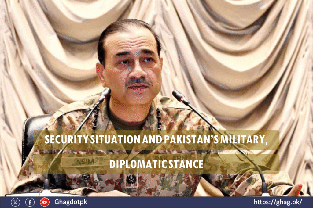 Security Situation and Pakistan’s Military, Diplomatic Stance